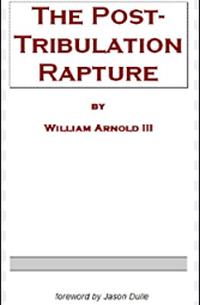 Arnold Post-Tribulation Rapture