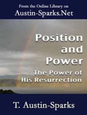 Austin-Sparks Position and Power of the Resurrection