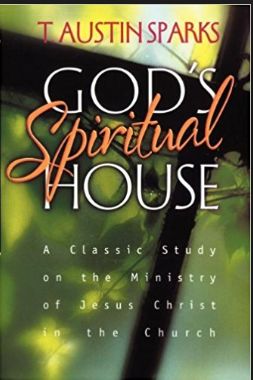 Austin-Sparks God's Spiritual House
