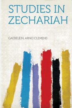 Gaebelein Studies in Zechariah