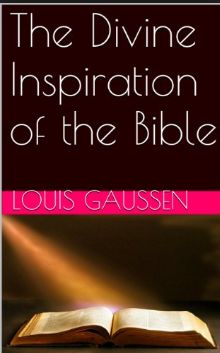 Gaussen The Divine Inspiration of the Bible