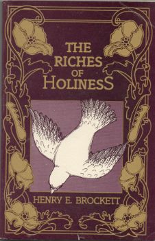 Brockett-Riches of Holiness is a personal account of Brockett's spiritual life and search for holiness and sanctification.