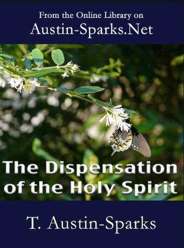 austin-sparks Dispensation Holy Spirit